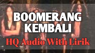 BOOMERANG - KEMBALI || Audio HQ With Lirik