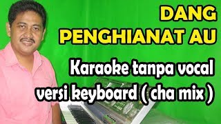 Dang penghianat au karaoke - permata trio versi remix (keyboard)