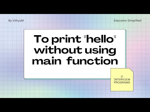 To print Hello without using Main Function in C | Program 13