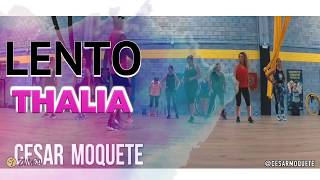 Lento - Thalía Ft. Gente de Zona Zumba by Cesar Moquete