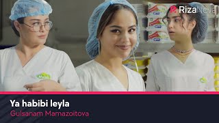 Gulsanam Mamazoitova - Ya habibi leyla (Official Music Video)