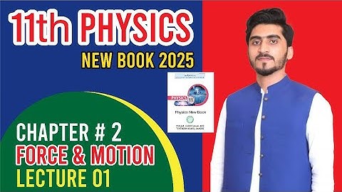 11th physics new book 2025 | chapter 2 force and motion | topic 2.1 scalars 2.2 vectors | lec#01