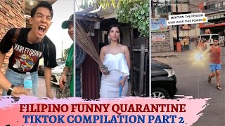 FILIPINO FUNNY QUARANTINE TIKTOK COMPILATION PART 2