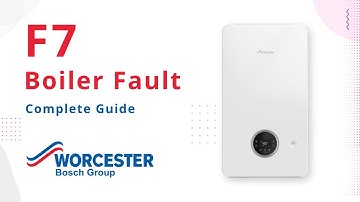 F7 Error Code Worcester Bosch Boilers | How to Fix Guide