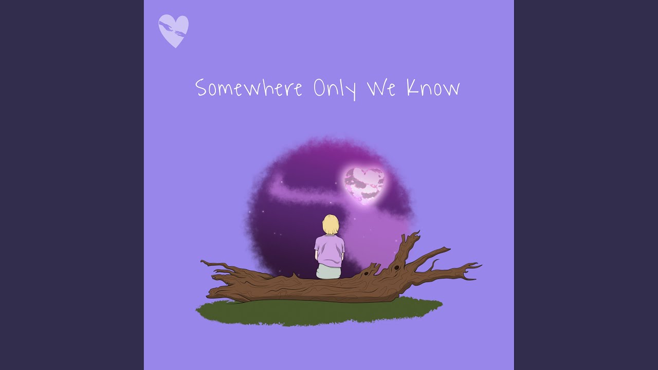 Somewhere Only We Know Youtube Music