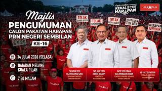 LIVE! PENGUMUMAN CALON PAKATAN HARAPAN PRN NEGERI SEMBILAN KE16!