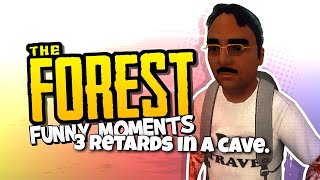 3 retards in a cave.. (The Forest Funny Moments!)