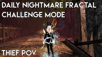 Gw2 [qT] Daily Nightmare Fractal(Challenge Mode 100) Bosses Only | Thief PoV