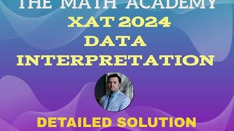 TABLES AND GRAPHS | XAT 2024 QUESTION | DATA INTERPRETATION | DETAILED SOLUTION #cat2025  #xat2025 #