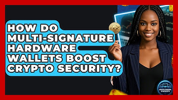 How Do Multi-signature Hardware Wallets Boost Crypto Security? - Crypto Trading Strategists