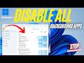 Disable All Background Apps in Windows 11 – Stop Apps Running in Background