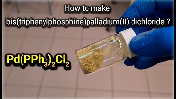 How to make bis(triphenylphosphine)palladium(II) dichloride Pd(PPh3)2Cl2 ? | Quick guide