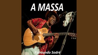 Video thumbnail of "Raimundo Sodré - A Massa"