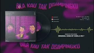 Sheila On 7 - Bila Kau Tak Disampingku  (Koplo is Me Remix)