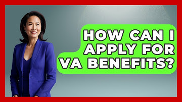 How Can I Apply for VA Benefits? | Veteran Community Guide