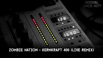 Zombie Nation - Kernkraft 400 (Live Remix) [HQ]