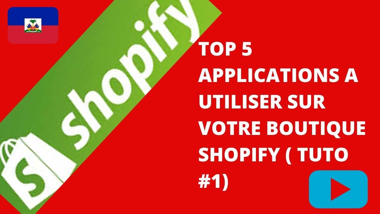 TOP 5 APPLICATIONS A UTILISER SUR VOTRE BOUTIQUE SHOPIFY ( TUTO #1 ...