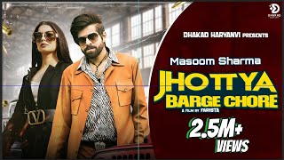 Jhottya Barge Chore - Masoom Sharma New Song | Mohit Majariya | Fiza Choudhary | Badmashi Song