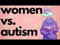 Autistic Women: Why is This Still Challenged?