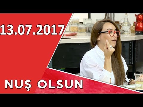 Nuş Olsun  13.07.2017