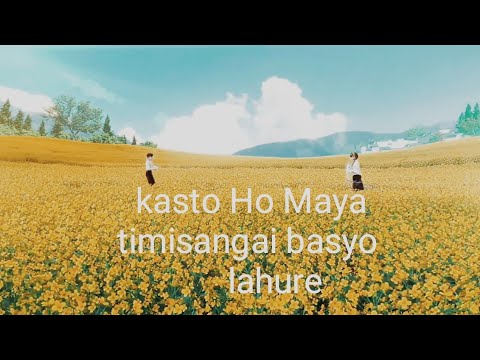 Kasto Ho Maya Timi sanga basyo  chhewang lama lahure