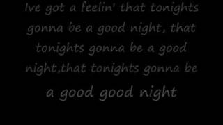 Video thumbnail of "Tonights gonna be a good night lyrics.flv"