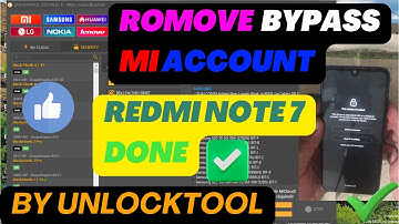 REMOVE BYPASS MI ACCOUNT REDMI NOTE 7 BY UNLOCKTOOL DONE