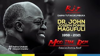 MOO THE DON -TUNAKULILIA BABA MAGUFULI