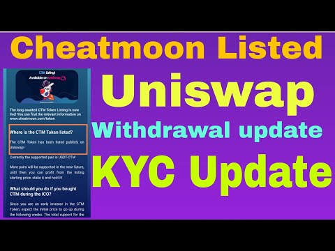 Cheatmoon Token Listing Uniswap Cheatmoon Token Withdraw Update Cheatmoon KYC Update CTM 