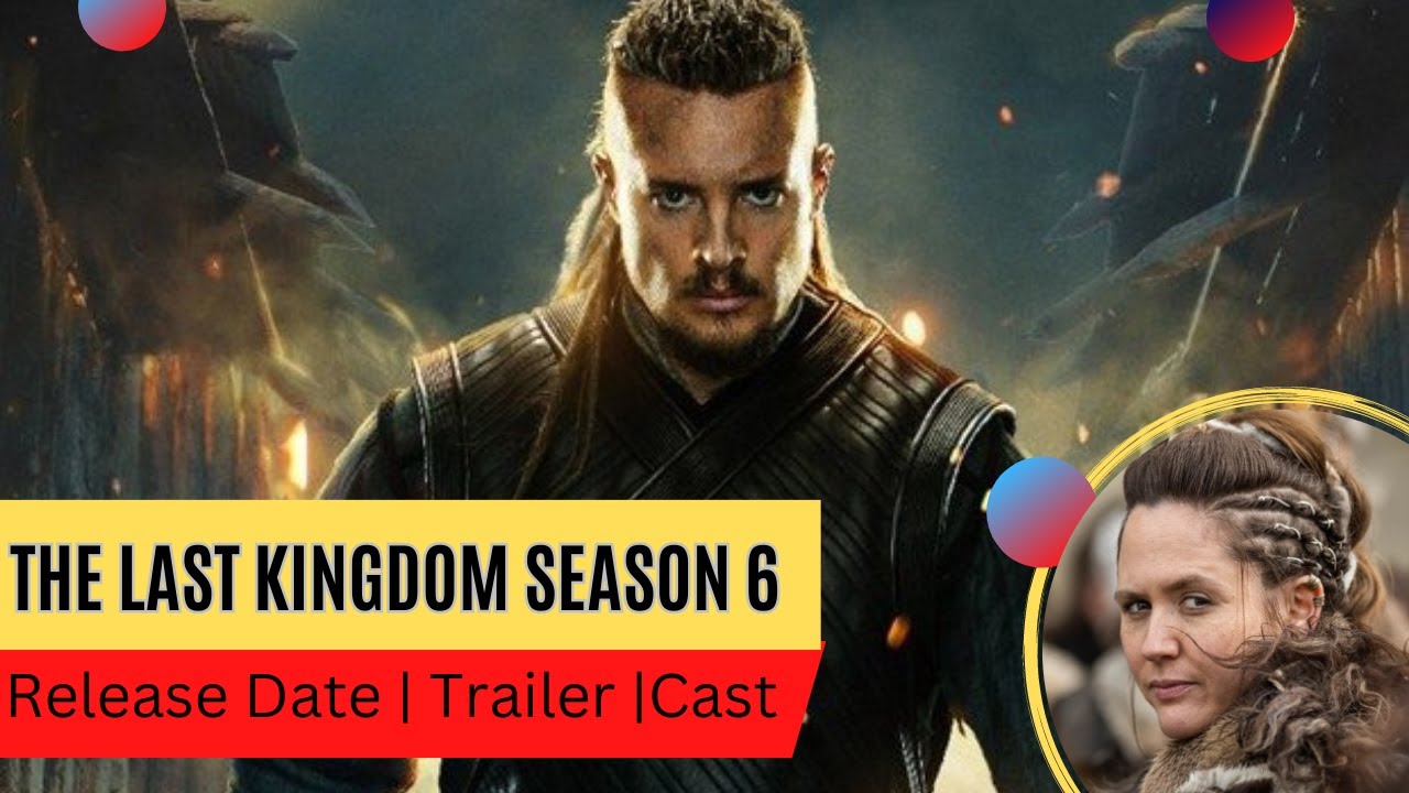 Will There Be A Season 6 Of The Last Kingdom?