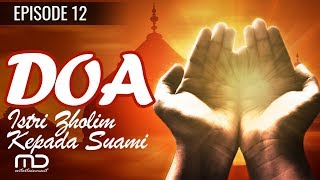 Doa - Episode 12 | Istri zholim Kepada Suami