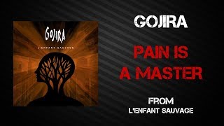 Gojira - Pain is a Master [Lyrics Video]