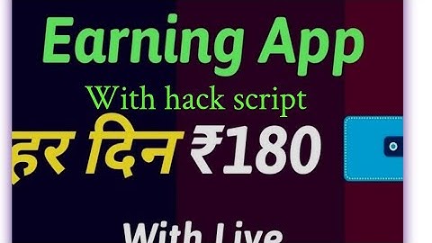 New earning app with refer bypass script 2000 Rupees earning daily