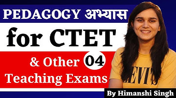 Pedagogy अभ्यास for DSSSB, KVS, CTET, SUPERTET & Other Teaching Exams by Himanshi Singh | Class-04