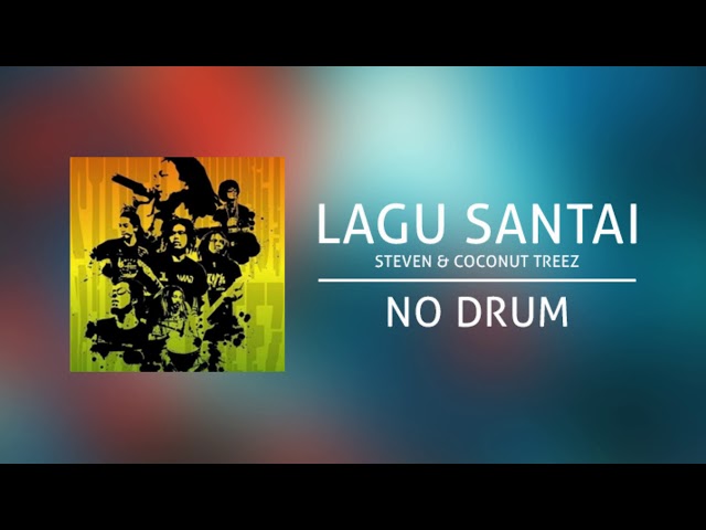 Steven & Coconut Treez - Lagu Santai (Backing Track | No Drum/ Tanpa Drum, drum cover) class=