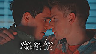 moritz & luis | give me love