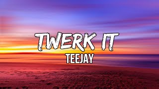 Teejay - Twerk It (Lyrics) | Pon e, pon e, pon e, pon e Resimi