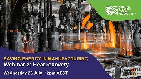 Heat recovery for saving energy in manufacturing - A2EP webinar