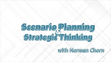 Scenario Planning and Strategic Thinking with Norman Chorn