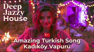 Harika Türk Şarkısı - Kadıköy Vapuru Amazing Turkish Song & Şarkılar Ve Müzikler