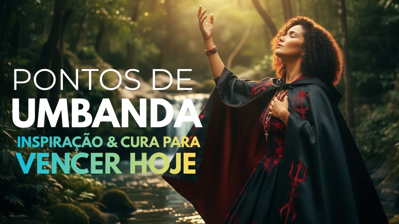 Pontos de Umbanda - Inspiração Tranquila para Vencer HOJE