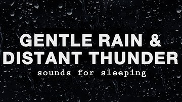 GENTLE RAIN and DISTANT THUNDER Sounds for Sleeping - Black Screen Rain to Fall Asleep