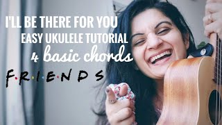 Friends | I’ll be there for you | easy ukulele tutorial with 4 basic chords