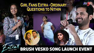 Girl Fans Extra - Ordinary Questions to Nithin | Brush Vesko Song Launch Event | TV5 Tollywood