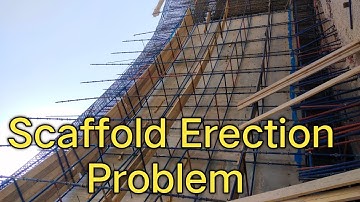 Scaffold Erection Problem - How to Erect Scaffold- Scaffold Solutions & Installation - Precautions