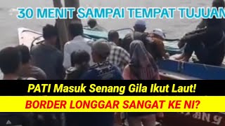 PATI Masuk Ikut Laut Senang Gila… Apa Jadi Dengan Kawalan?