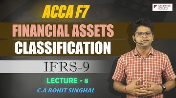 Financial Assets Classification -Lecture 8- Amortised Cost Method ACCA F7/FR by CA Rohit Singhal