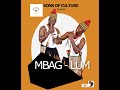 SONS OF CULTURE   MBAG-LUM (Official Video)