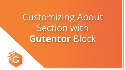 Customizing About Section With Gutentor Block