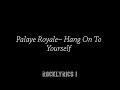 Palaye Royale - Hang On To Yourself (Lyrics)